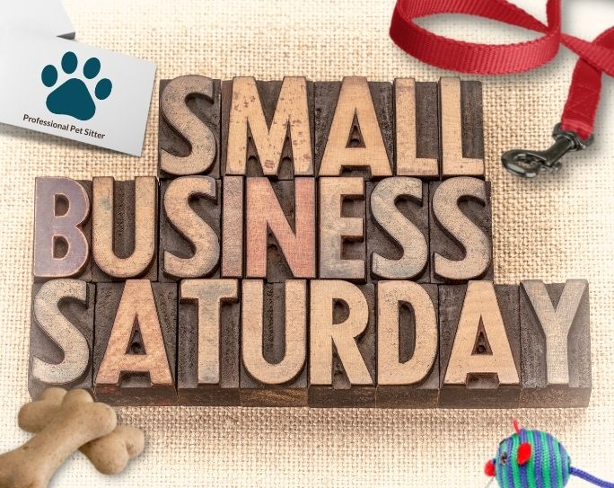 Small Business Saturday-Local Pet Sitting Business Small Business Saturday-Local Pet Sitting Business